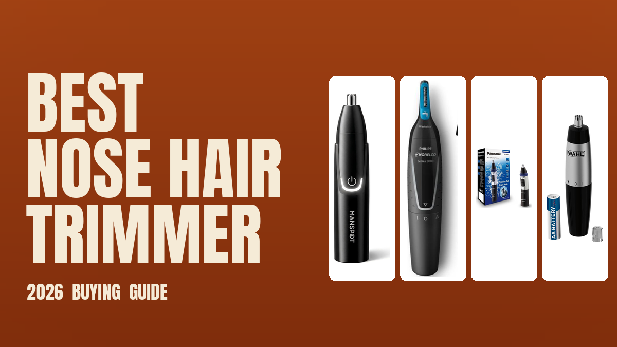 Best Nose Hair Trimmer Buying Guide 2026